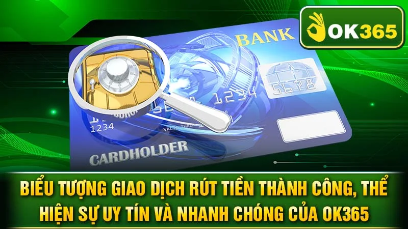 Biểu tượng giao dịch rút tiền thành công, thể hiện sự uy tín và nhanh chóng của OK365.